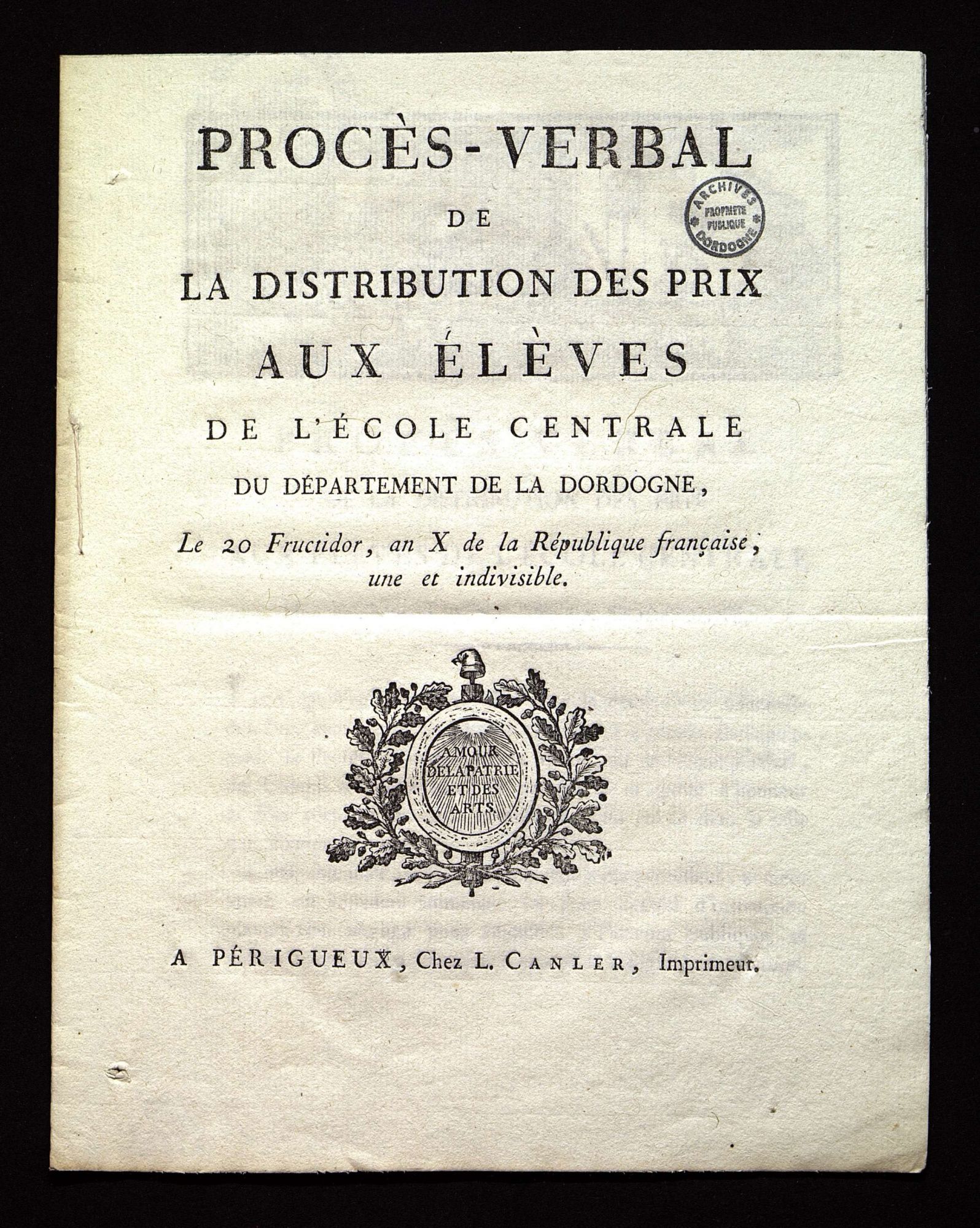 Procès-verbal de la distribution des prix aux élèves de l'école centrale du département de la Dordogne. Le 20 Fructidor, an X de la République française, une et indivisible. BR 2997